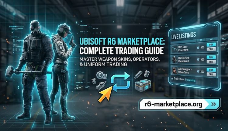 Ubisoft R6 Marketplace: Complete Trading Guide